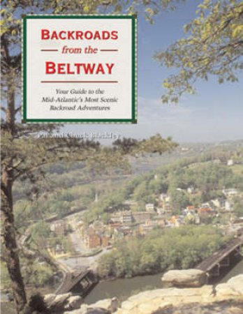 Backroads from the Beltway by Pat Blackley & Chuck Blackley