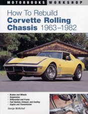 How To Rebuild Corvette Rolling Chassis 19631982
