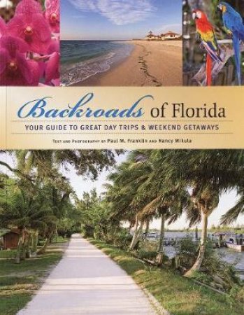 Backroads of Florida by Nancy Joyce Mikula & Paul M. Franklin
