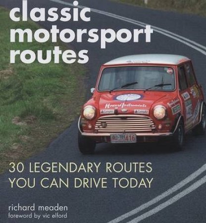 Classic Motorsport Routes by Richard Meaden