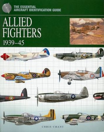 Allied Fighters 1939-45 by Chris Chant