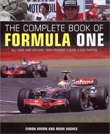 The Complete Book of Formula One by Simon Arron & Mark Hughes