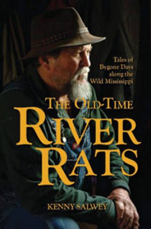 The Old-Time River Rats by Kenny Salwey