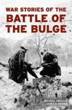 War Stories of the Battle of the Bulge