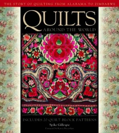 Quilts Around the World by Spike Gillespie & Marsha MacDowell & Hollis Chatel