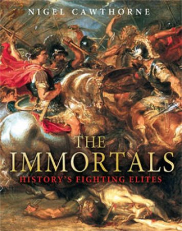 The Immortals by Nigel Cawthorne