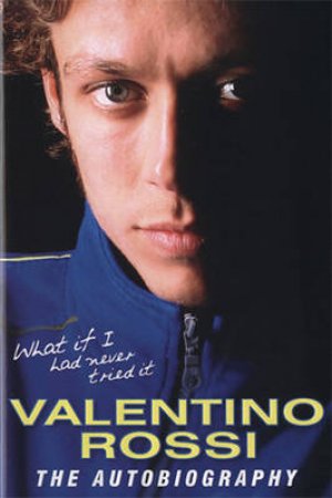 What If I Had Never Tried It by Enrico Borghi & Valentino Rossi