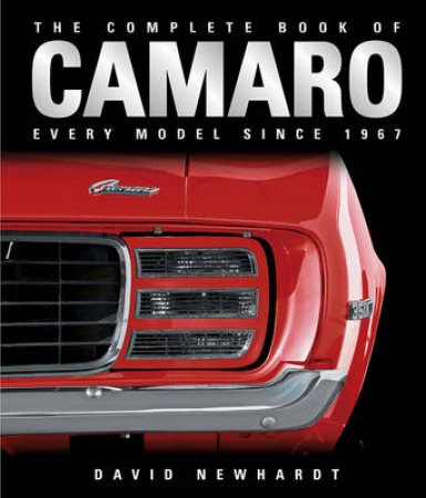 The Complete Book of Camaro by David Newhardt