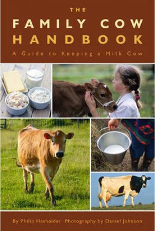 The Family Cow Handbook by Philip Hasheider