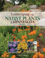 Landscaping with Native Plants of Minnesota  2nd Edition