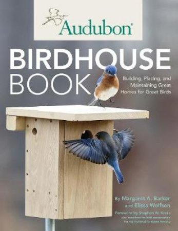 Audubon Birdhouse Book by Margaret A. Barker & Elissa Wolfson & Chris Willet