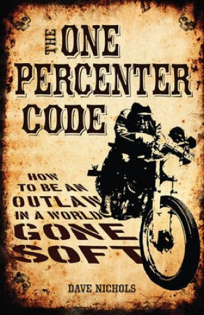 The One Percenter Code by Dave Nichols
