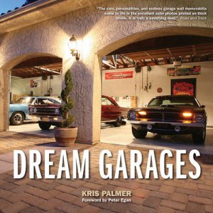 Dream Garages by Kris Palmer & Timothy Knapman