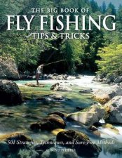 The Big Book of Fly Fishing Tips  Tricks
