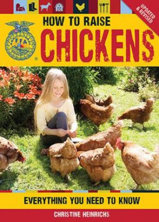 How To Raise Chickens by Christine Heinrichs