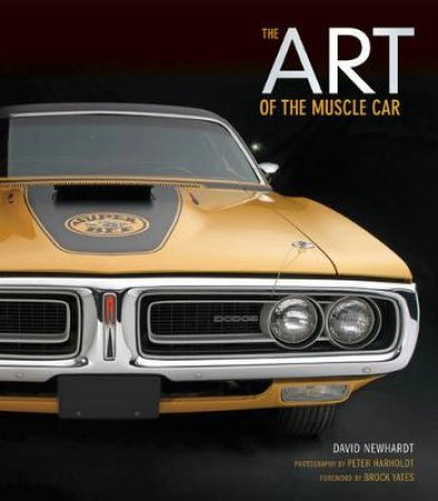 The Art of the Muscle Car by David Newhardt
