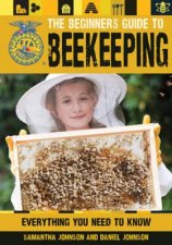 The Beginners Guide to Beekeeping