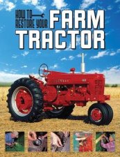 How To Restore Your Farm Tractor