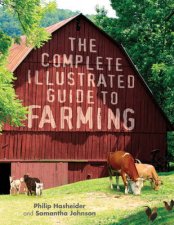 The Complete Illustrated Guide to Farming