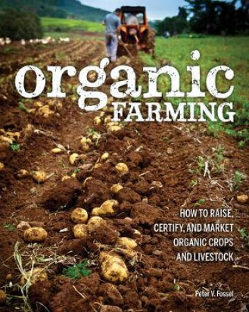 Organic Farming by Peter V. Fossel