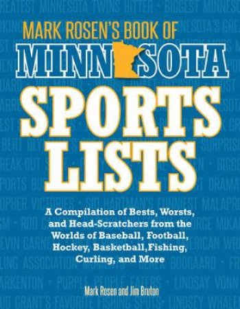 Mark Rosen's Book of Minnesota Sports Lists by Mark Rosen & Jim Bruton