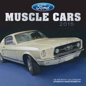Ford Muscle Cars 2015 by David Newhardt & Peter Harholdt & Randy Leffingwel