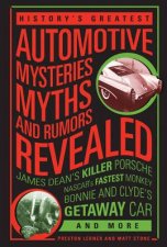 Historys Greatest Automotive Mysteries Myths and Rumors Revealed