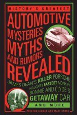 Historys Greatest Automotive Mysteries Myths and Rumors Revealed