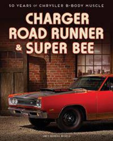 Charger, Road Runner & Super Bee by James Manning Michels
