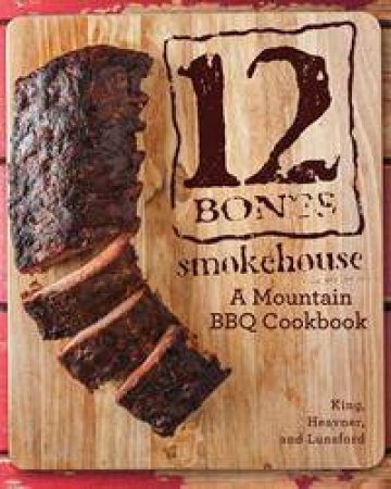 12 Bones Smokehouse by Shane Heavner & Bryan King & Angela Koh