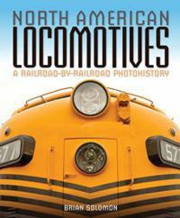 North American Locomotives by Brian Solomon