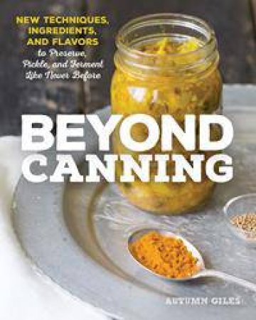 Beyond Canning by Autumn Giles
