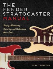 The Fender Stratocaster Manual