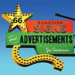 Route 66 Roadside Signs And Advertisements by Joe Sonderman & Jim Hinckley