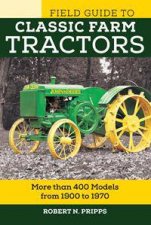 The Field Guide to Classic Farm Tractors