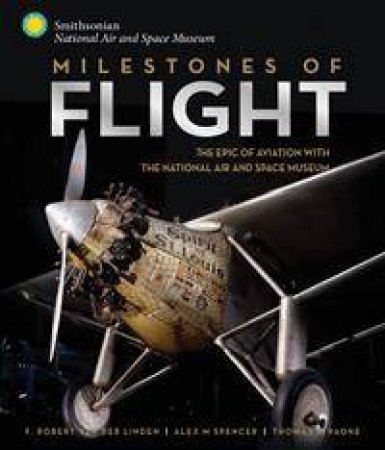 Milestones Of Aviation by Robert Van Der Linden