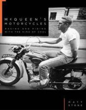 McQueens Motorcycles Racing And Riding With The King Of Cool