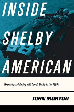 Inside Shelby American by John Morton
