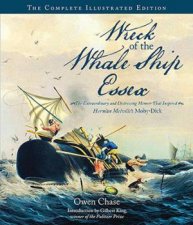 Wreck Of The Whale Ship Essex The Complete Illustrated Edition