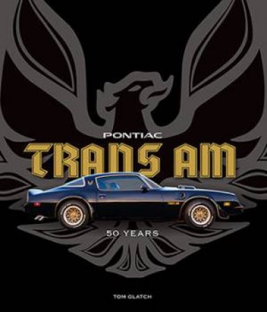 Pontiac Trans Am by Tom Glatch