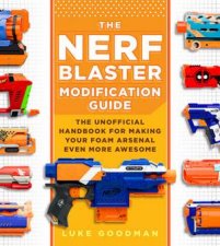 The Nerf Blaster Modification Guide