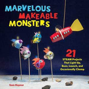 Marvelous Makeable Monsters by Sam Haynor
