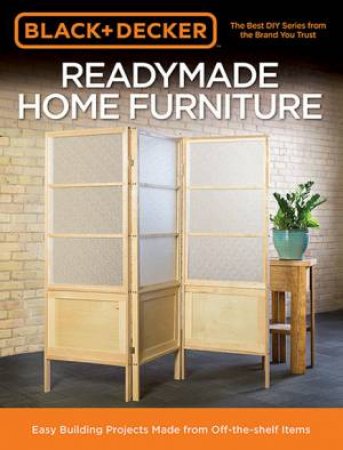 Black & Decker Readymade Home Furniture by Chris Peterson