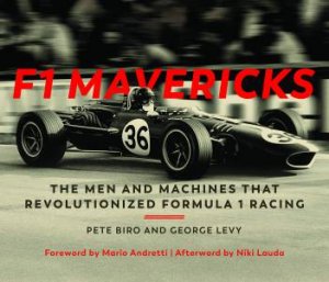F1 Mavericks by Pete Biro & George Levy
