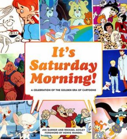 It's Saturday Morning! by Joe Garner & Michael Ashley