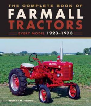 The Complete Book of Farmall Tractors by Motorbooks & Gregory Smith