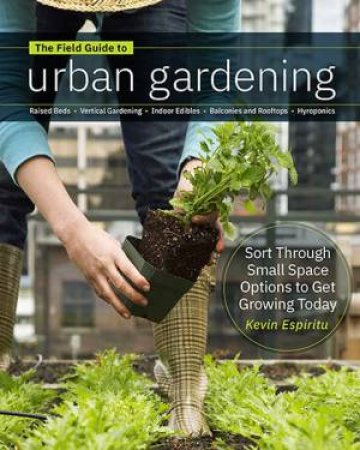Field Guide To Urban Gardening by Kevin Espiritu