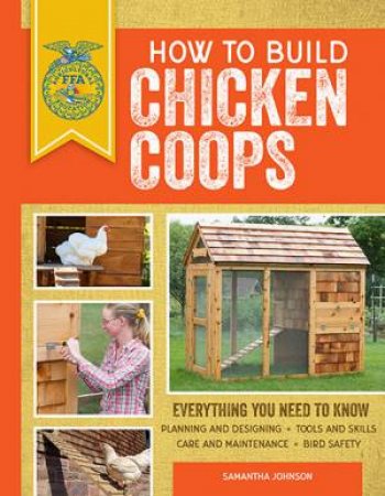 How to Build Chicken Coops by Samantha Johnson & Daniel Johnson