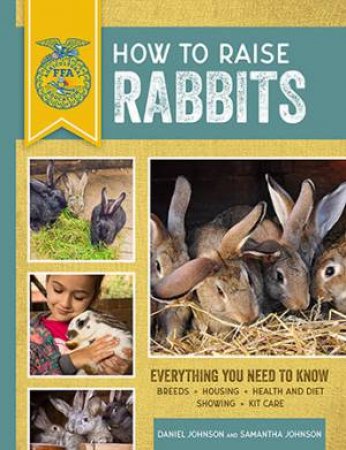 How To Raise Rabbits by Samantha Johnson & Daniel Johnson