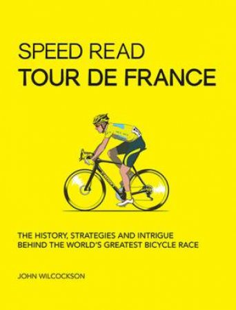 Tour De France (Speed Read) by John Wilcockson